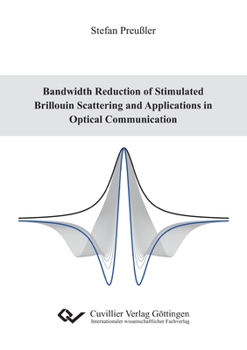 Paperback Bandwidth Reduction of Stimulated Brillouin Scattering and Applications in Optical Communication Book