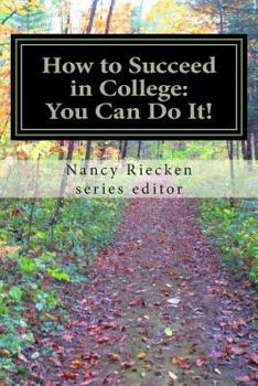 Paperback How to Succeed in College: You Can Do It!: Part One for High School Students Book