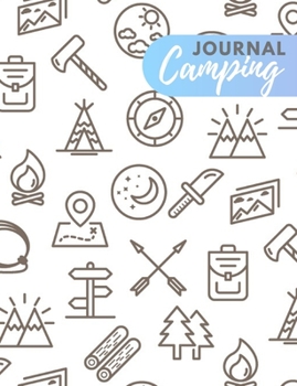 Camping Journal: life is a journey who enjoy camping together. This prompt journal helps you create a keepsake record of have camped at & the memories ... planning menu andlist shopping grocery
