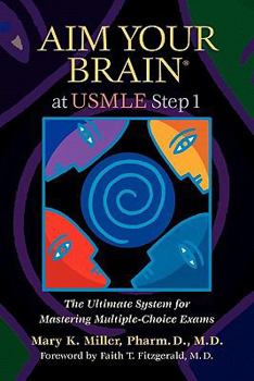 Paperback Aim Your Brain at USMLE Step 1: The Ultimate System for Mastering Multiple-Choice Exams Book