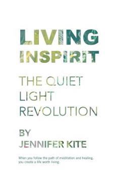 Paperback Living Inspirit: The Quiet Light Revolution Book