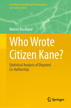 Hardcover Who Wrote Citizen Kane?: Statistical Analysis of Disputed Co-Authorship Book
