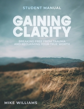 Gaining Clarity: Breaking Free from Trauma and Reclaiming Your True Worth