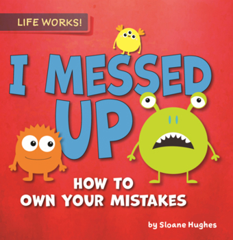 Library Binding I Messed Up: How to Own Your Mistakes Book