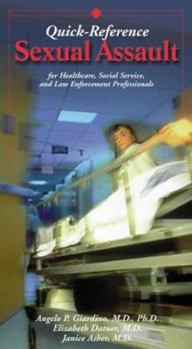 Spiral-bound Sexual Assault: Quick Reference for Healthcare, Social Services and Law Enforcement Professionals Book