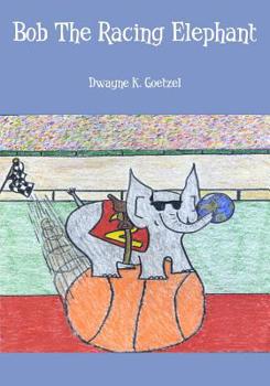 Paperback Bob The Racing Elephant Book