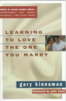 Paperback Learning to Love the One You Marry: Advice to Young Couples about Commitment, Sex, Money, Intimacy, and Much More Book