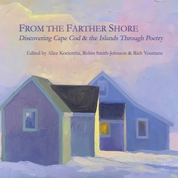 Paperback From the Farther Shore: Discovering Cape Cod and the Islands Through Poetry Book
