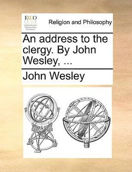Paperback An Address to the Clergy. by John Wesley, ... Book