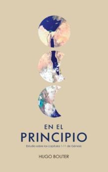 Paperback En el principio: Un estudio sobre Génesis 1-11 [Spanish] Book