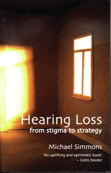 Paperback Hearing Loss: From Stigma to Strategy Book