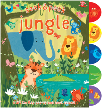 Hardcover Seek & Peek Jungle: A Lift the Flap Pop-Up Book about Colors! Book