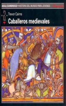 Paperback Caballeros medievales (Historia Del Mundo Para Jovenes) (Spanish Edition) [Spanish] Book