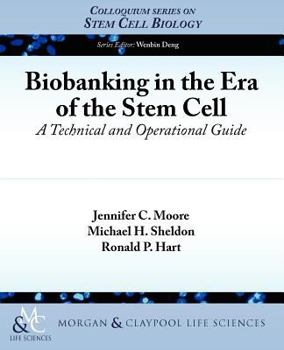 Paperback Biobanking in the Era of the Stem Cell: A Technical and Operational Guide Book