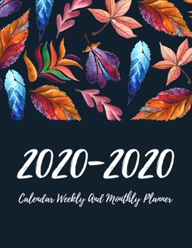 2020-2021 Calendar Weekly And Monthly Planner: Two Year 24 Month Jan 2020 - Dec 2021 Planner W/ To Do List Academic Schedule Agenda Logbook Or Student ... Weekly Monthly Calendar Planners W/ Holidays)