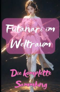 Paperback Futanari im Weltraum: Die komplette Sammlung [German] Book