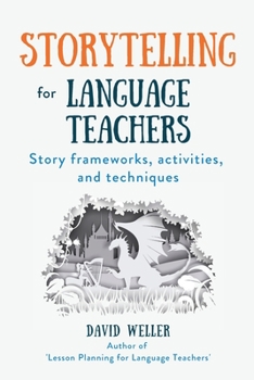 Paperback Storytelling for Language Teachers: Story frameworks, activities, and techniques Book