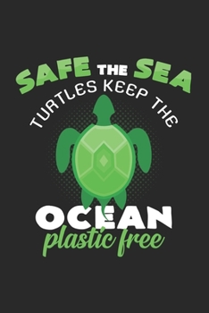 Paperback Safe the Sea Turtles keep the Ocean plastic free: 6x9 Turtle - dotgrid - dot grid paper - notebook - notes Book