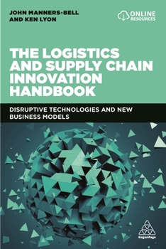 Hardcover The Logistics and Supply Chain Innovation Handbook: Disruptive Technologies and New Business Models Book