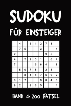 Paperback Sudoku Für Einsteiger Band 4 200 Rätsel: Puzzle Rätsel Heft, 9x9, 2 Rätsel pro Seite [German] Book