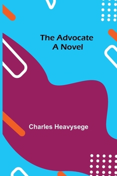 The advocate;: A novel (Toronto reprint library of Canadian prose and poetry)