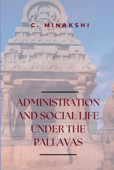 Paperback Administration and Social Life Under the Pallavas Book