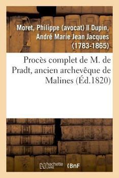 Paperback Procès Complet de M. de Pradt, Ancien Archevêque de Malines [French] Book