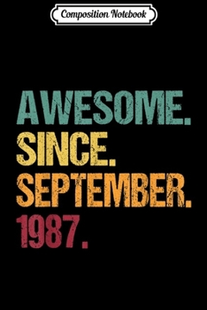 Composition Notebook: Awesome Since September 1987 Vintage 32th Birthday Gifts  Journal/Notebook Blank Lined Ruled 6x9 100 Pages