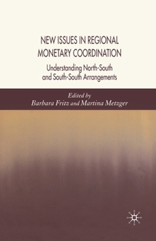 Paperback New Issues in Regional Monetary Coordination: Understanding North-South and South-South Arrangements Book