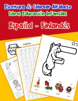Espa�ol - Finland�s: Escritura & Colorear Alfabeto Libros Educaci�n Infantiles: Spanish Finnish Practicar alfabeto ABC letras con dibujos animados im�genes para a1 a2 b1 b2 c1 c2 ni�os