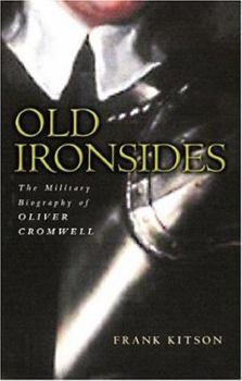 Hardcover Old Ironsides: The Military Biography of Oliver Cromwell Book