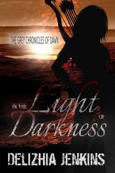 Paperback In the Light of Darkness: The Grey Chronicles of Dawn Book