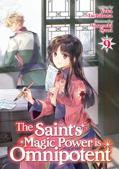 Paperback The Saint's Magic Power Is Omnipotent (Light Novel) Vol. 9 Book