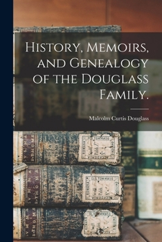 Paperback History, Memoirs, and Genealogy of the Douglass Family. Book