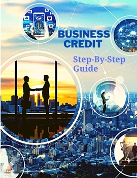 Paperback Business Credit The Complete Step-By-Step Guide Book