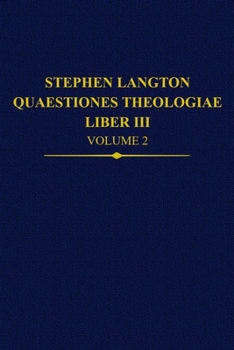 Hardcover Stephen Langton, Quaestiones Theologiae: Liber III, Volume 2 Book