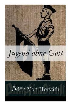 Paperback Jugend ohne Gott: Ein Krimi und Gesellschaftsroman (Zwischenkriegszeit) Book