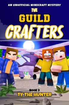 Paperback The Guild Crafters - Book 3: Minecraft Themed Action/Adventure Ages 9 + Book