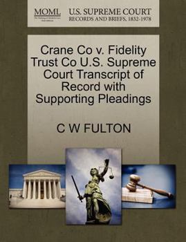Paperback Crane Co V. Fidelity Trust Co U.S. Supreme Court Transcript of Record with Supporting Pleadings Book