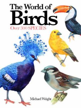 Paperback The World of Birds: Over 300 Species Book