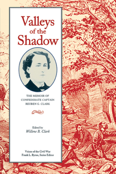 Paperback Valleys of the Shadow: The Memoir of Confederate Captain Reuben G. Clark Book