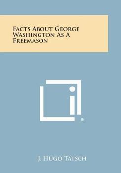 Paperback Facts about George Washington as a Freemason Book