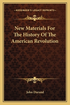 Paperback New Materials For The History Of The American Revolution Book