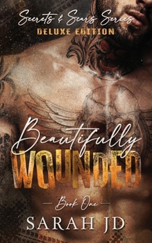 Beautifully Wounded (DELUX EDITION): A Dark MC Age Gap Romance (Secrets & Scars)