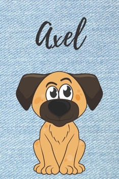 Axel Notizbuch Hunde / Notiz-Buch / Notizheft / Malbuch /  Kritzelbuch / Tagebuch / Journal / DIN A5 / Geschenke: individuelles personalisiertes ... Geschenk für Männer. (German Edition)
