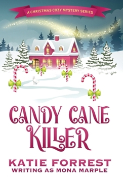 Candy Cane Killer: A Christmas Cozy Mystery Series Book 5 - Book #5 of the A Christmas Cozy Mystery