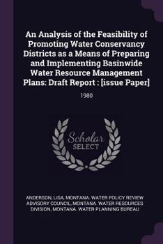 Paperback An Analysis of the Feasibility of Promoting Water Conservancy Districts as a Means of Preparing and Implementing Basinwide Water Resource Management P Book