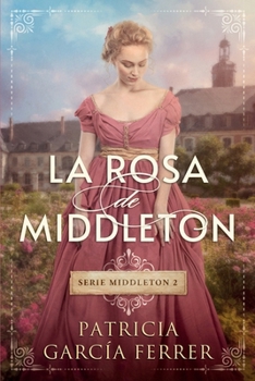 La rosa de Middleton (Spanish Edition)