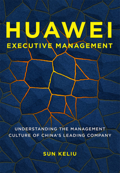 Paperback Huawei Executive Management: Understanding the Management Culture of China's Leading Company Book