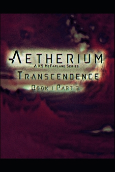 Paperback Aetherium Transcendence: Book One Part Three Book